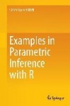 Examples in Parametric Inference with R