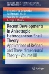 Recent Developments in Anisotropic Heterogeneous Shell Theory - Applications of Refined and Three-dimensional Theory—Volume IIB