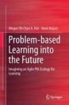 Problem-based Learning into the Future : Imagining an Agile PBL Ecology for Learning