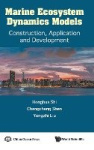 MARINE ECOSYSTEM DYNAMICS MODELS: CONSTRUCTION, APPLICATION AND DEVELOPMENT