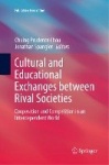 Cultural and Educational Exchanges between Rival Societies : Cooperation and Competition in an Interdependent World