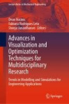 Advances in Visualization and Optimization Techniques for Multidisciplinary Research : Trends in Modelling and Simulations