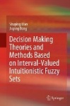 Decision Making Theories and Methods Based on Interval-Valued Intuitionistic Fuzzy Sets
