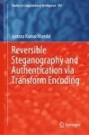 Reversible Steganography and Authentication via Transform Encoding
