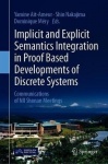 Implicit and Explicit Semantics Integration in Proof-Based Developments of Discrete Systems - Communications of NII Shonan Meeti