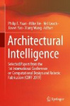 Architectural Intelligence - Selected Papers from the 1st International Conference on Computational Design and Robotic Fabricati