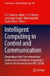 Intelligent Computing in Control and Communication - Proceeding of the First International Conference on Intelligent Computing i