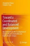Toward a Coordinated and Balanced Development : New Initiatives for the Development of Yangtze River Economic Belt and