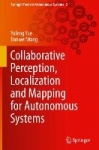 Collaborative Perception, Localization and Mapping for Autonomous Systems