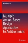 Multiple Action-Based Design Approaches to Antibacterials