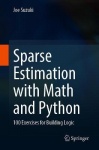 Sparse Estimation with Math and Python : 100 Exercises for Building Logic