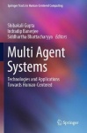 Multi Agent Systems - Technologies and Applications towards Human-Centered