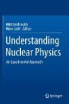 Understanding Nuclear Physics - An Experimental Approach