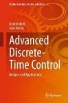 Advanced Discrete-Time Control : Designs and Applications