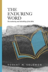 The Enduring Word - The Authority and Reliability of the Bible
