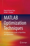 MATLAB Optimization Techniques : A Comprehensive Guide to Algorithms and Applications