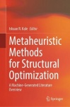 Metaheuristic Methods for Structural Optimization : A Machine-Generated Literature Overview