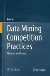 Data Mining Competition Practices - Methods and Cases