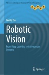 Robotic Vision : From Deep Learning to Autonomous Systems