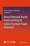 Neural Network-Based Deep Learning for Online Payment Fraud Detection