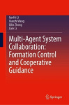 Multi-Agent System Collaboration: Formation Control and Cooperative Guidance