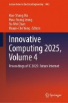 Innovative Computing 2025, Volume 4 - Proceedings of IC 2025: Future Internet
