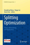 Splitting Optimization - Theory, Methodology, and Applications