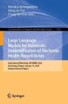 Large Language Models for Automatic Deidentification of Electronic Health Record Notes - International Workshop, IW-DMRN 2024, K