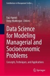 Data Science for Modeling Managerial and Socioeconomic Problems : Concepts, Techniques, and Applications