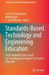 Standards-Based Technology and Engineering Education - 63rd Yearbook of the Council on Technology and Engineering Teacher Educat