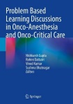 Problem Based Learning Discussions in Onco-Anesthesia and Onco-Critical Care