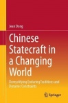 Chinese Statecraft in a Changing World : Demystifying Enduring Traditions and Dynamic Constraints