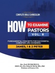 Complete Bible Curriculum - How to Examine Pastors, Vol. 8: Fundamental Concepts for Successful Christian Life: Covering: James,