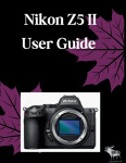 Nikon Z5 II User Guide - The Definitive Step-by-Step Guide to Mastering Autofocus, Cinematic 4K Video, and EXPEED 7 Configuratio