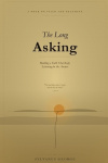 The Long Asking - Building a faith that keeps listening for the answer
