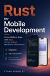 Rust for Mobile Development - Cross-Platform Apps with Tauri, Flutter + Rust, and Native Performance