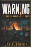 Warning - The Day the World Almost Ended.