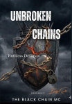 Unbroken Chains - Ruthless Devotion