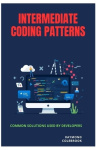 Intermediate Coding Patterns - Common Solutions Used by Developers