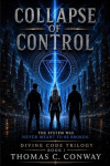 Divine Code - Collapse of Control Book 1: A Science Fiction Thriller of a World Without Order