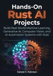 Hands-On Rust AI Projects