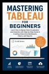 MASTERING TABLEAU For Beginners