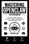 MASTERING OPENCLAW For Beginners
