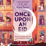 Once Upon an Eid - Stories of Hope and Joy by 15 Muslim Voices