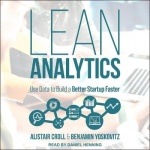 Lean Analytics - Use Data to Build a Better Startup Faster