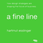 A Fine Line - How Design Strategies Are Shaping the Future of Business