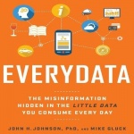 Everydata - The Misinformation Hidden in the Little Data You Consume Every Day
