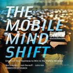 The Mobile Mind Shift Lib/E - Engineer Your Business to Win in the Mobile Moment