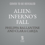 Alien: Inferno's Fall - An Original Novel Based on the Films from 20th Century Studios