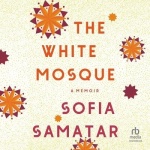 The White Mosque - A Memoir